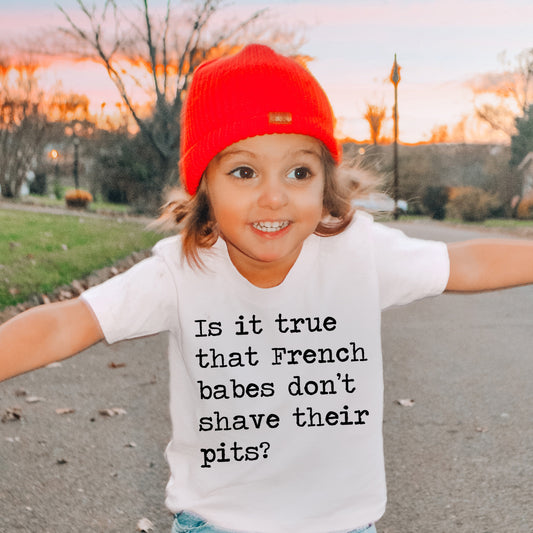 Is It True That French Babes Don't Shave Their Pits - Short Sleeve Kids Shirt