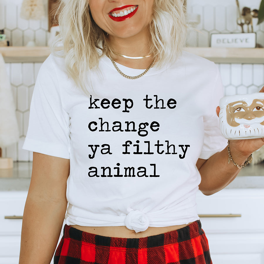 Keep The Change Ya Filthy Animal Unisex Tee