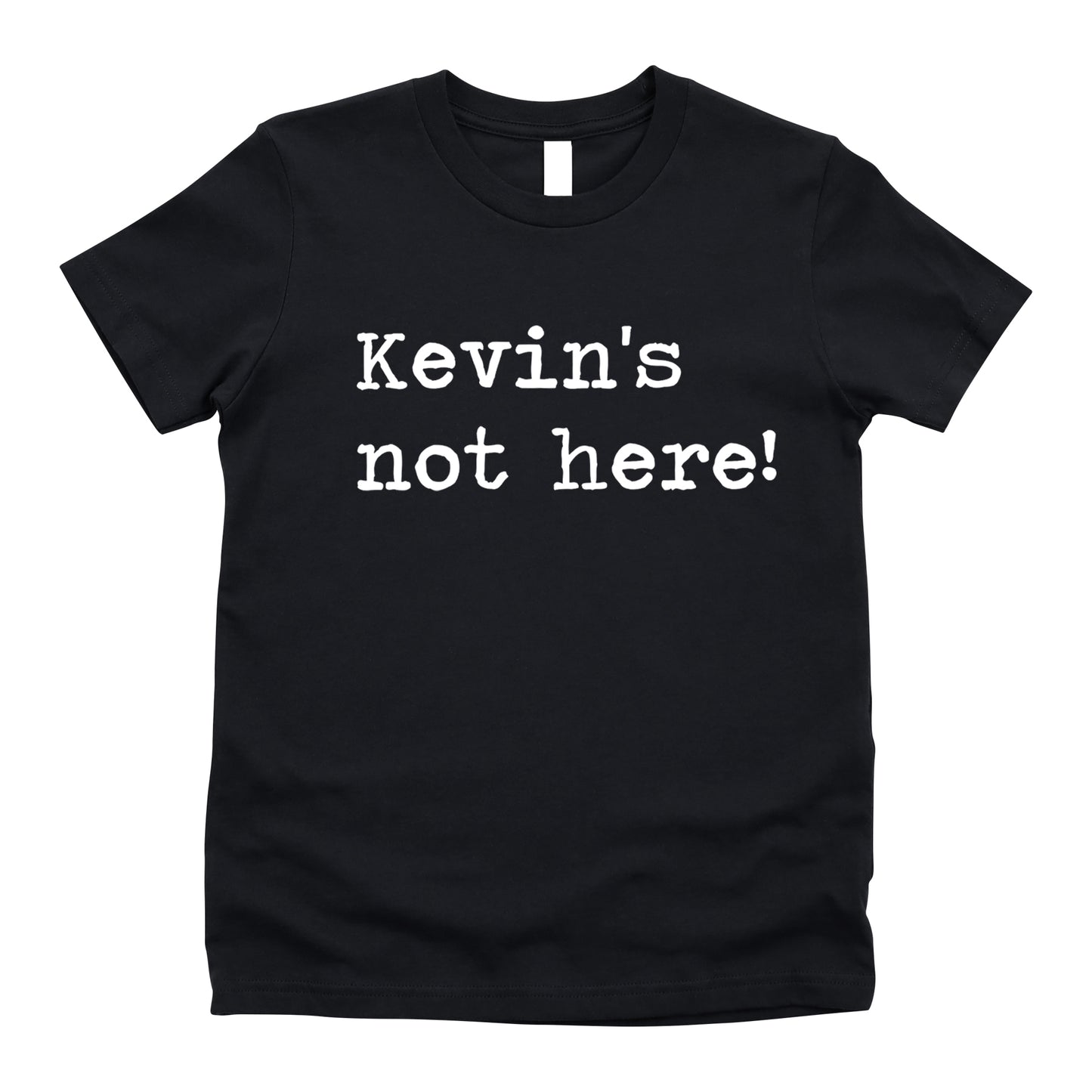 Kevin's Not Here - Short Sleeve Kids Shirt