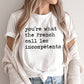 You're What The French Call Les Incompetents Unisex Tee