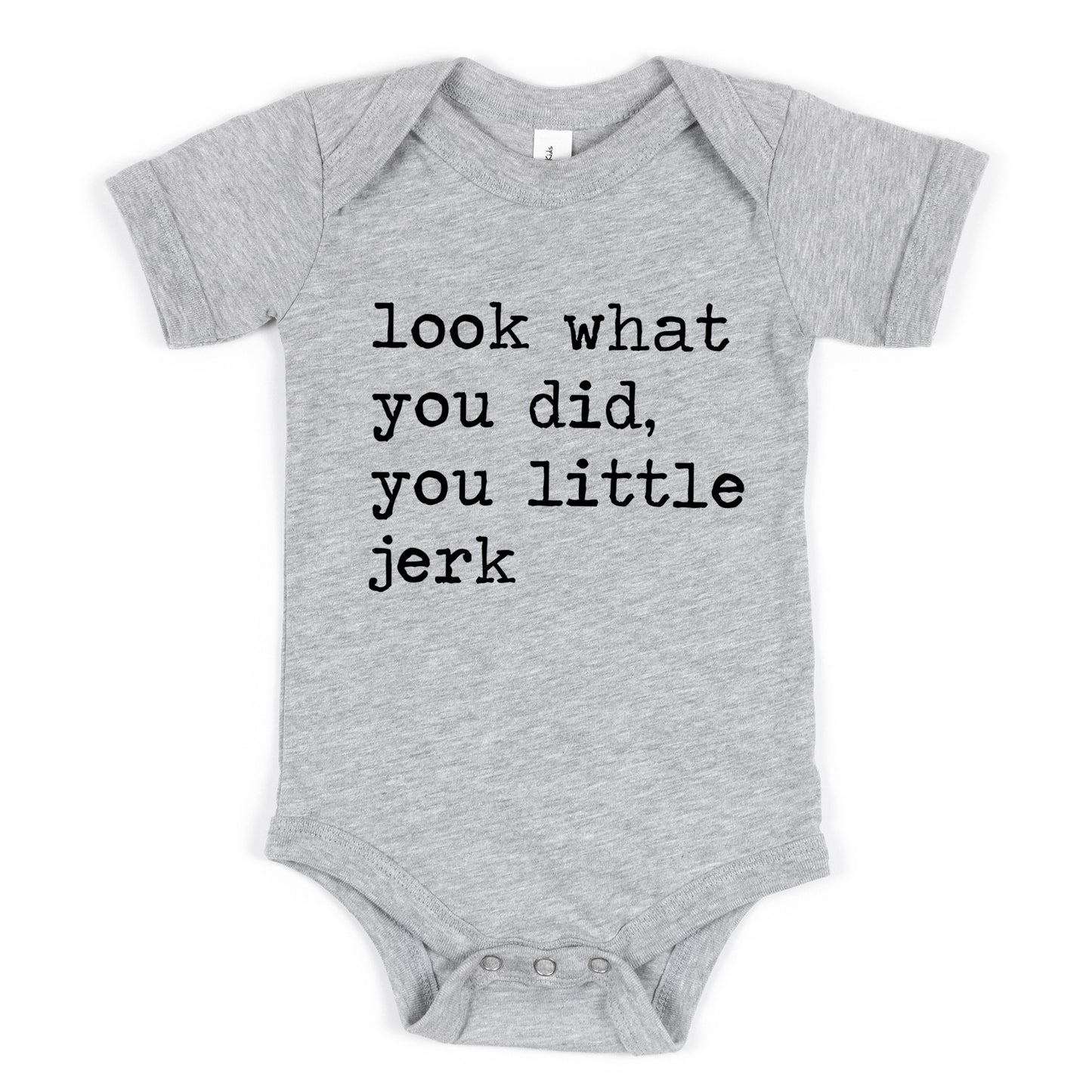 Look What You Did You Little Jerk - Short Sleeve Kids Shirt