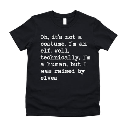 Oh It's Not A Costume I'm An Elf - Short Sleeve Kids Shirt