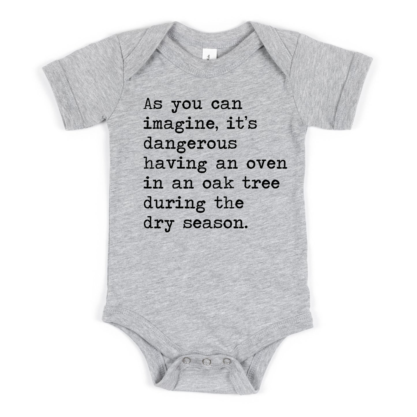 It's Dangerous Having An Oven In An Oak Tree - Short Sleeve Kids Shirt