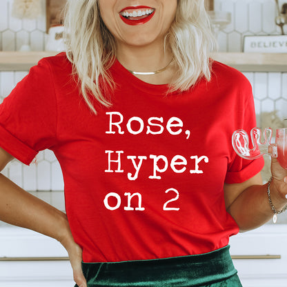 Rose Hyper on 2 Unisex Tee