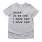 Santa I Know Him - Short Sleeve Kids Shirt