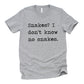 Snakes I Don't Know No Snakes Unisex Tee