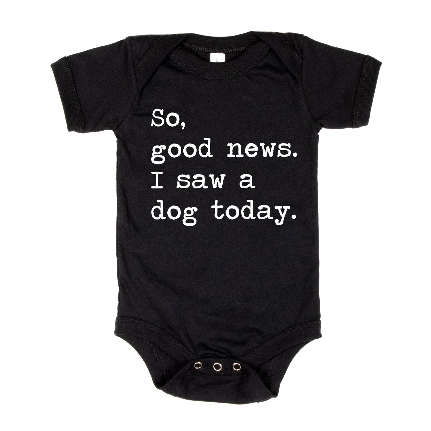 So Good News I Saw A Dog Today - Short Sleeve Kids Shirt