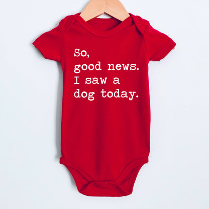 So Good News I Saw A Dog Today - Short Sleeve Kids Shirt