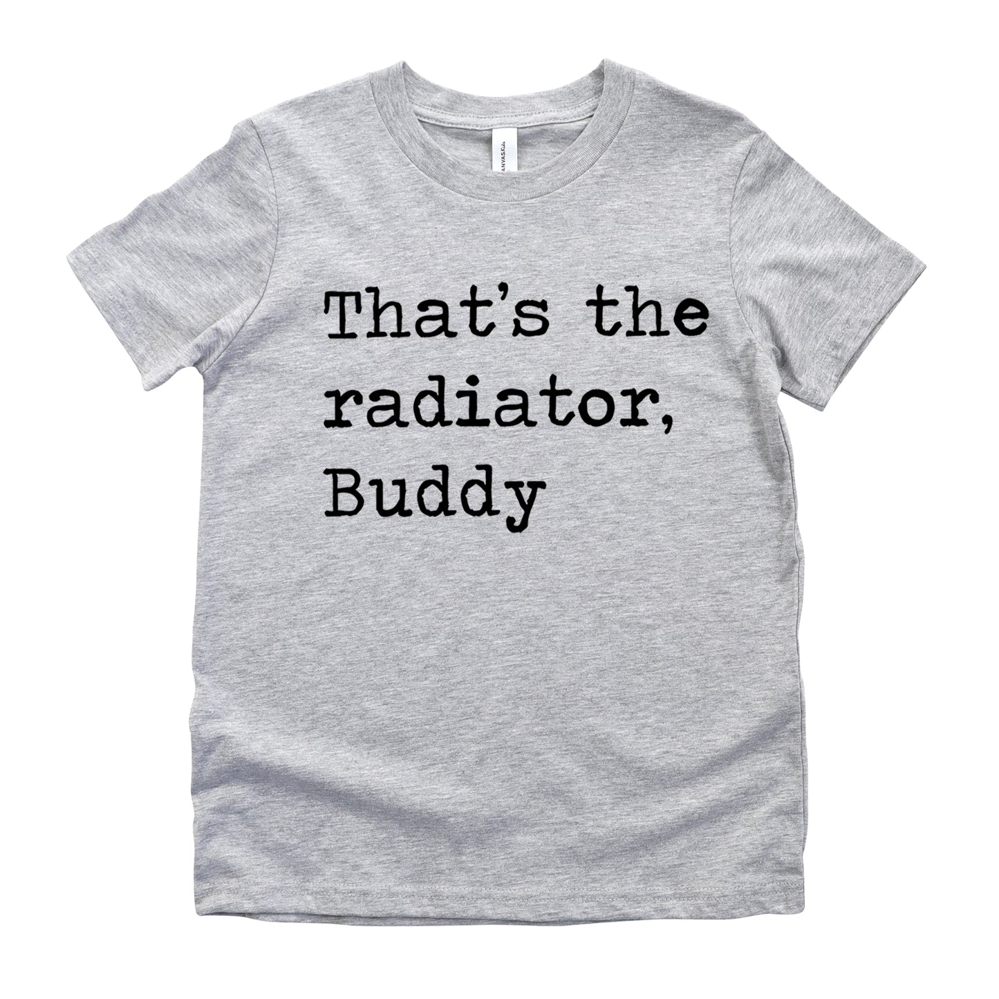 That's The Radiator Buddy - Short Sleeve Kids Shirt