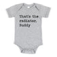 That's The Radiator Buddy - Short Sleeve Kids Shirt