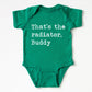 That's The Radiator Buddy - Short Sleeve Kids Shirt