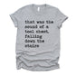 That Was The Sound of A Tool Chest Falling Down The Stairs Unisex Tee