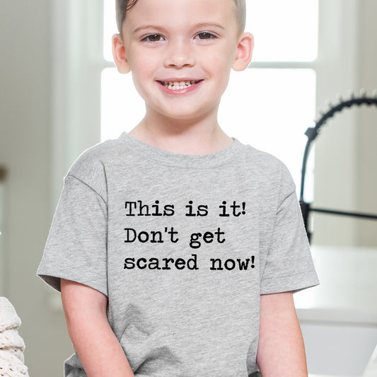 This Is It Don't Get Scared Now - Short Sleeve Kids Shirt