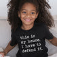 This Is My House I Have To Defend It - Short Sleeve Kids Shirt