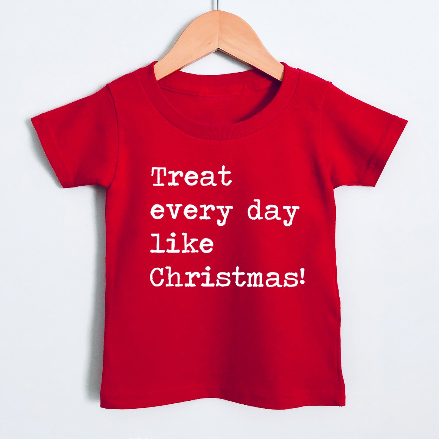 Treat Every Day Like Christmas - Short Sleeve Kids Shirt