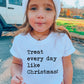 Treat Every Day Like Christmas - Short Sleeve Kids Shirt