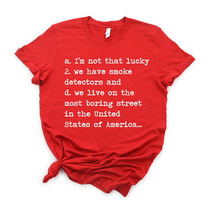 We Live On The Most Boring Street Unisex Tee