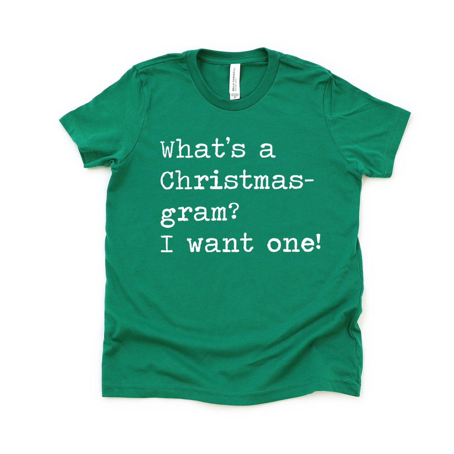 What's A Christmas-gram? I Want One - Short Sleeve Kids Shirt