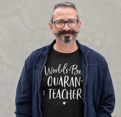 World's Best Quaran-Teacher Unisex T-Shirt