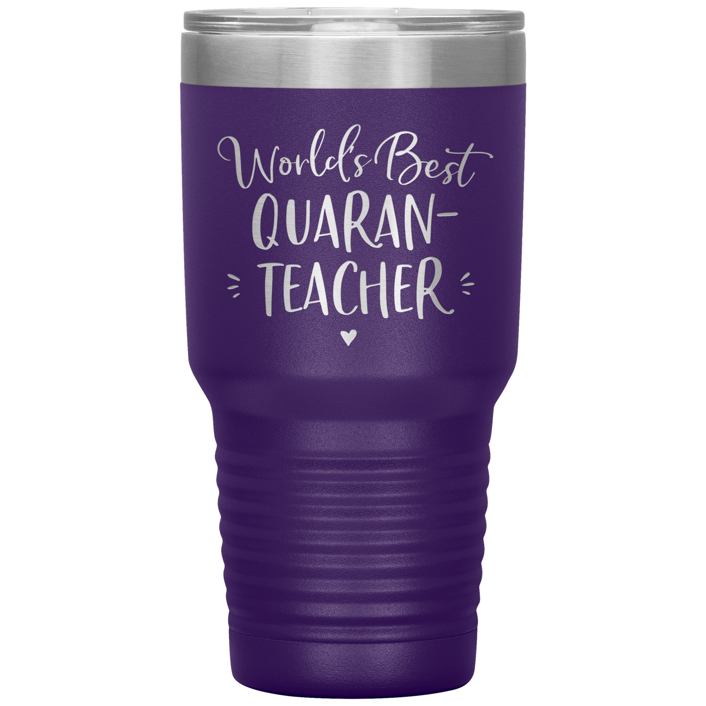 World's Best Quaran-Teacher 30 Oz Laser Etched Tumbler