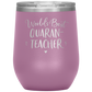 World's Best Quaran-Teacher Laser Etched Stemless Wine Cup