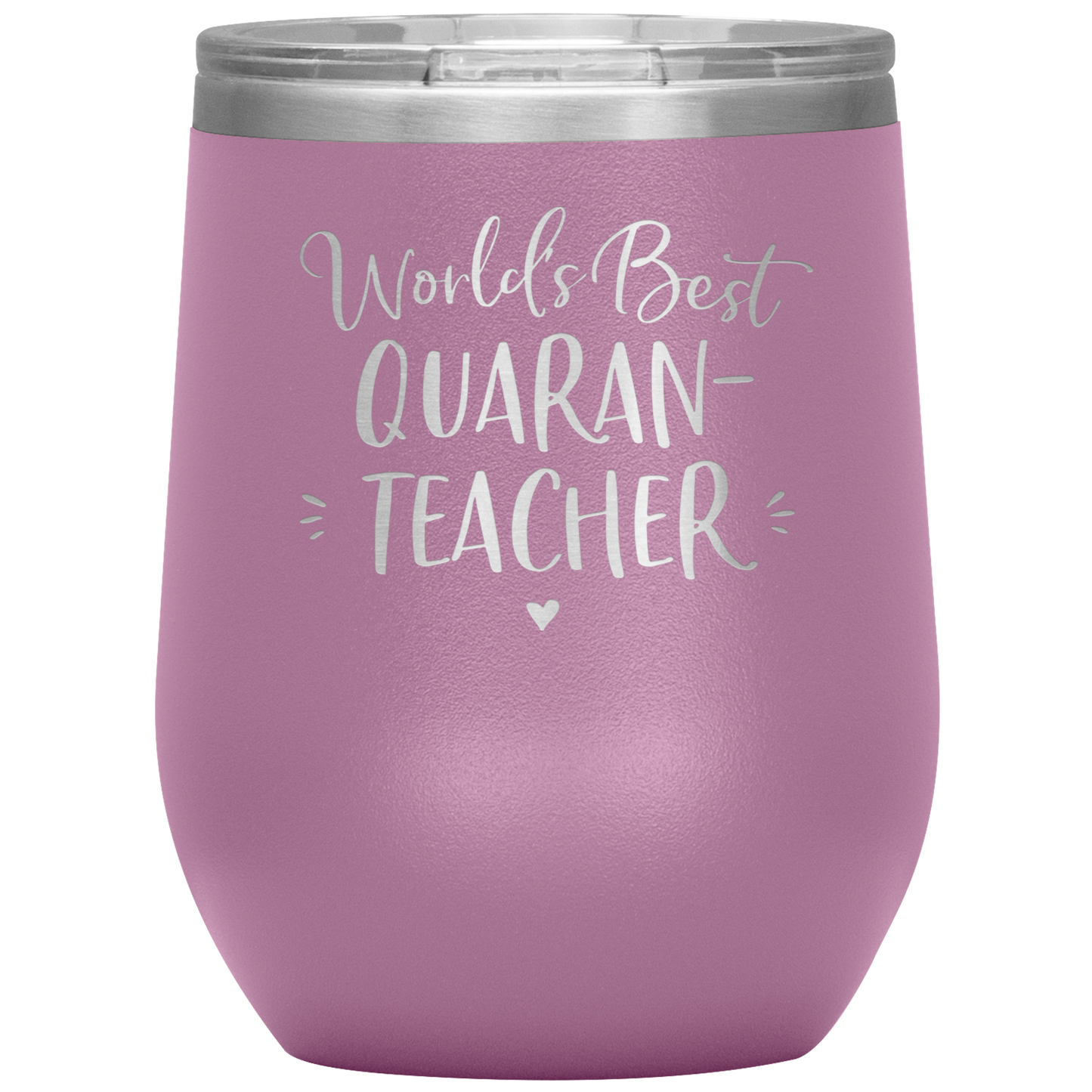 World's Best Quaran-Teacher Laser Etched Stemless Wine Cup