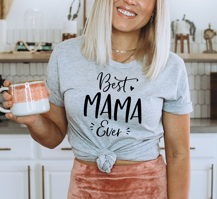 Best Mama Ever Unisex T-Shirt