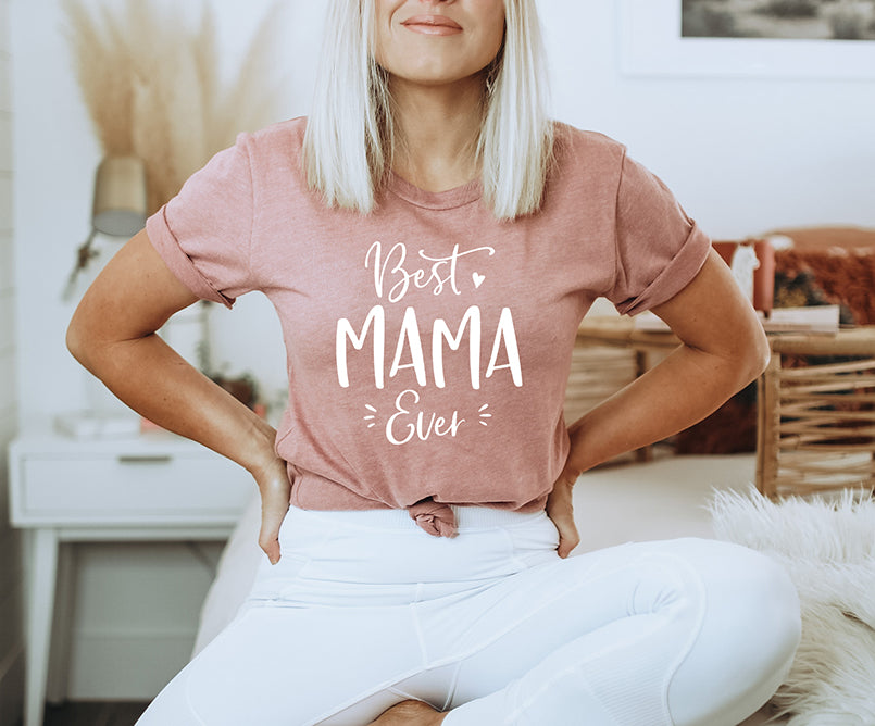 Best Mama Ever Unisex T-Shirt