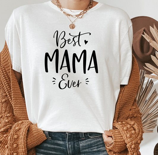 Best Mama Ever Unisex T-Shirt