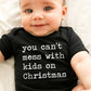 You Can't Mess With Kids on Christmas - Short Sleeve Kids Shirt