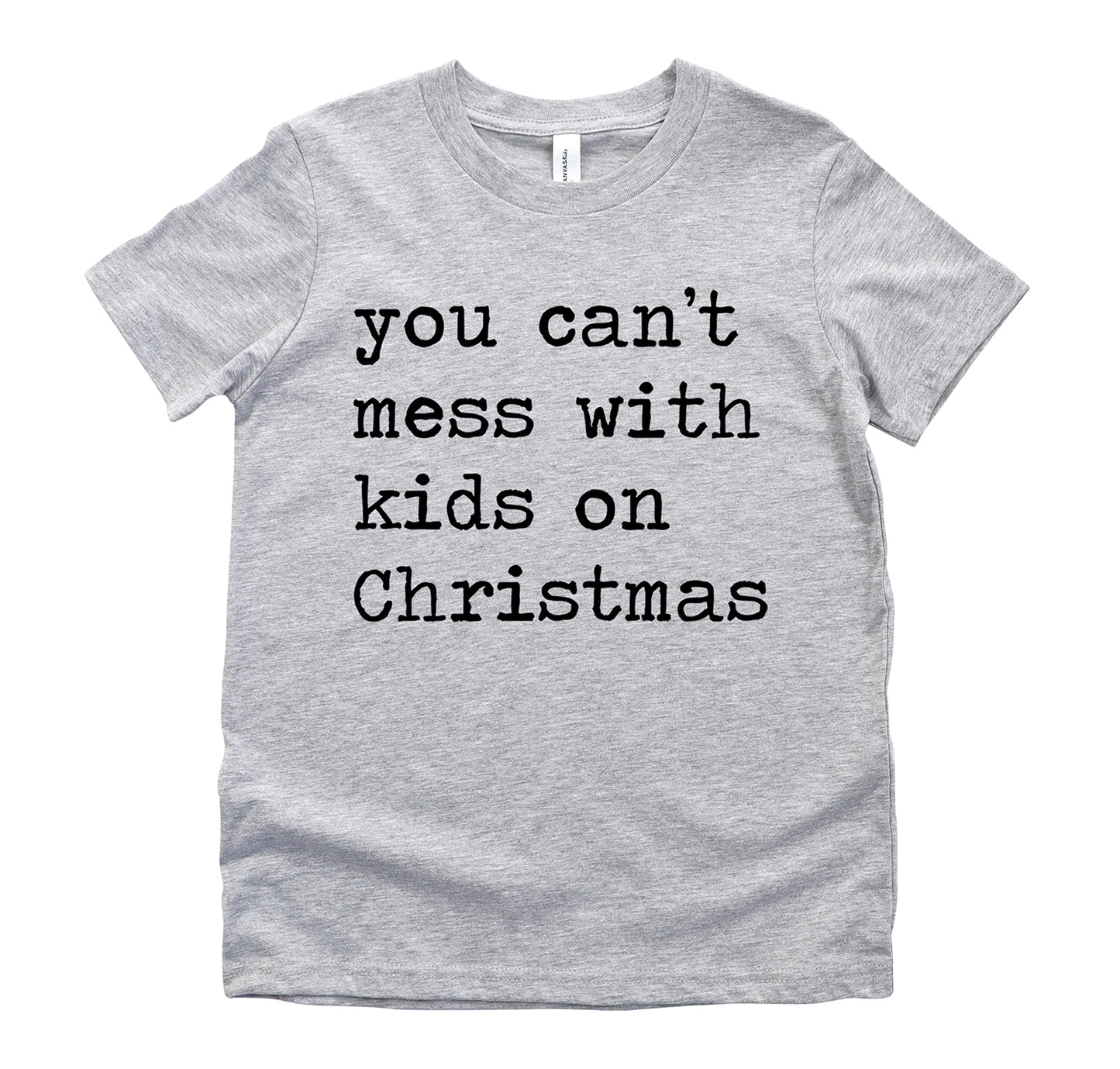 You Can't Mess With Kids on Christmas - Short Sleeve Kids Shirt