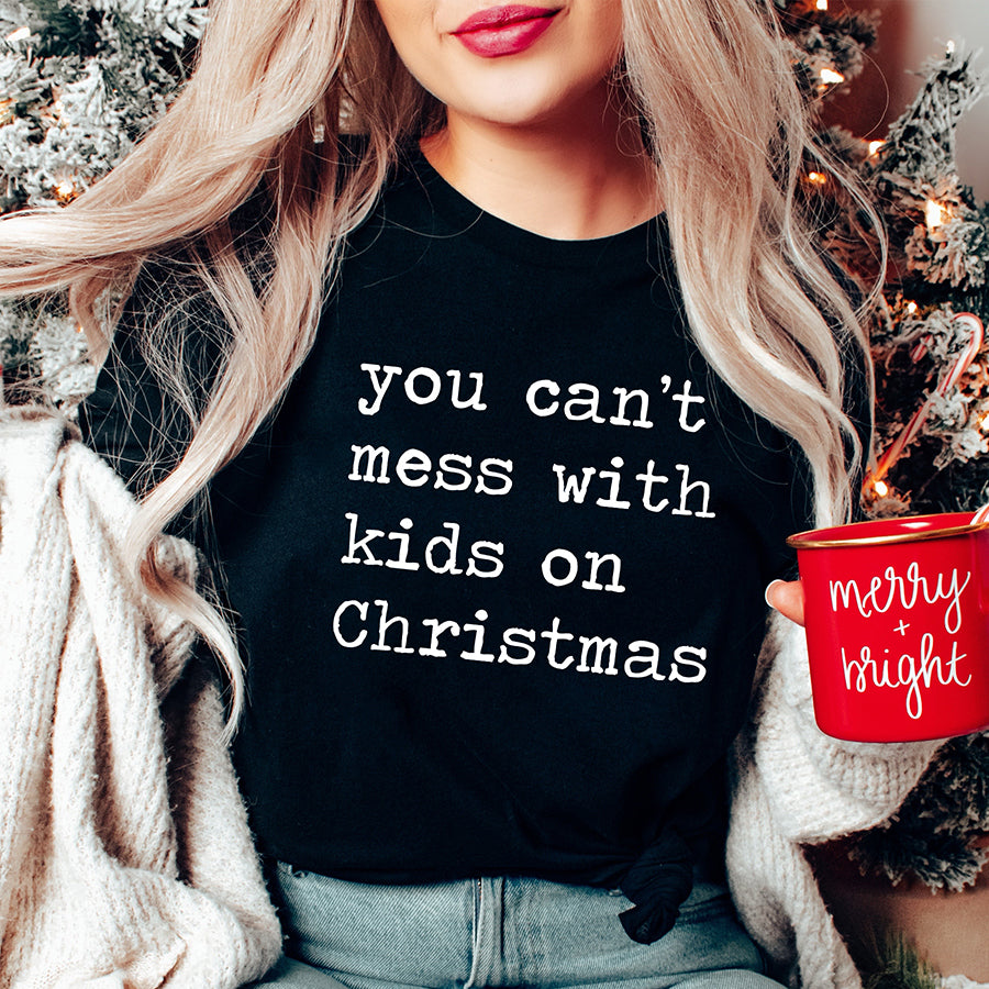 Can't Mess with Kids on Christmas Unisex Tee