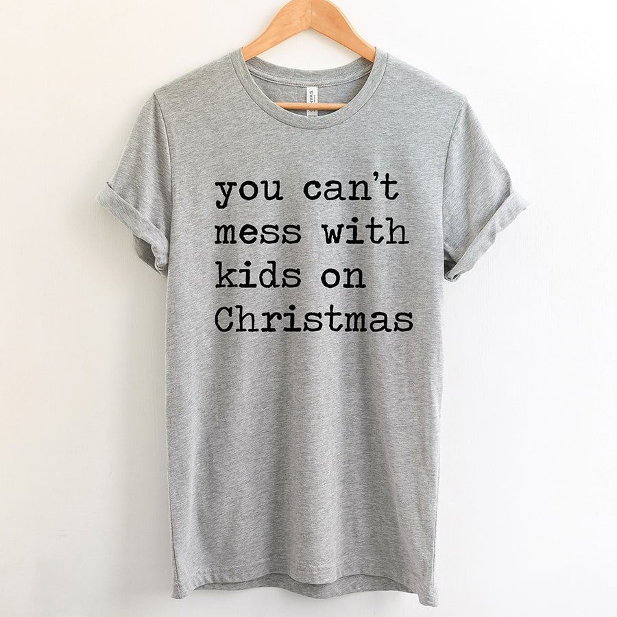 Can't Mess with Kids on Christmas Unisex Tee