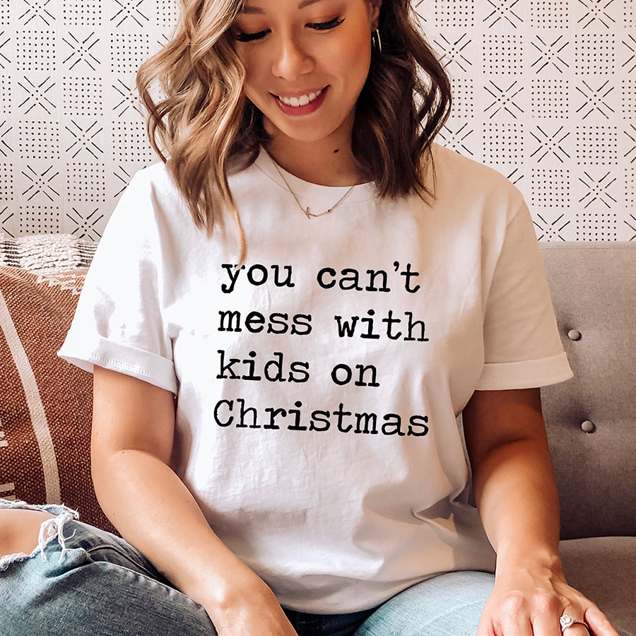 Can't Mess with Kids on Christmas Unisex Tee