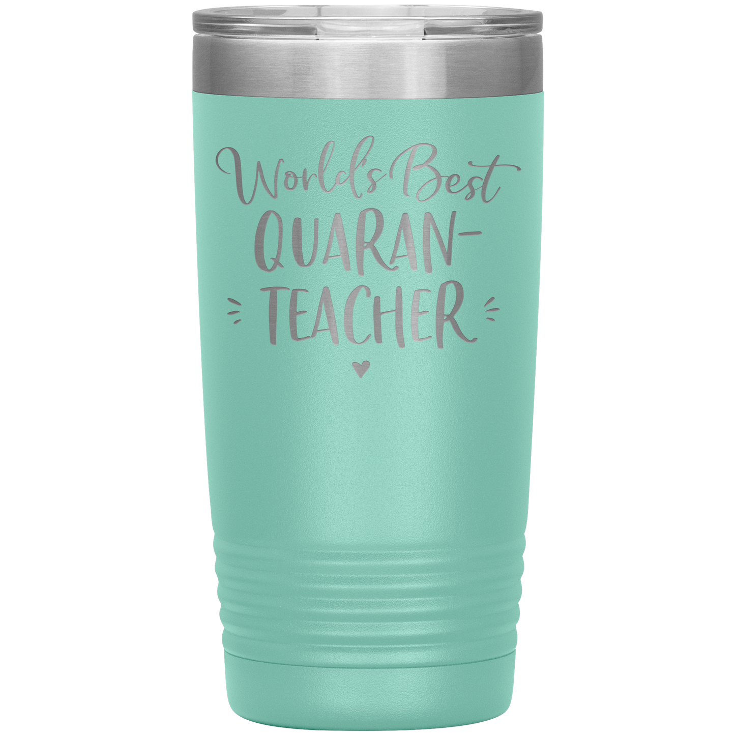 World's Best Quaran-Teacher 20 Oz Laser Etched Tumbler