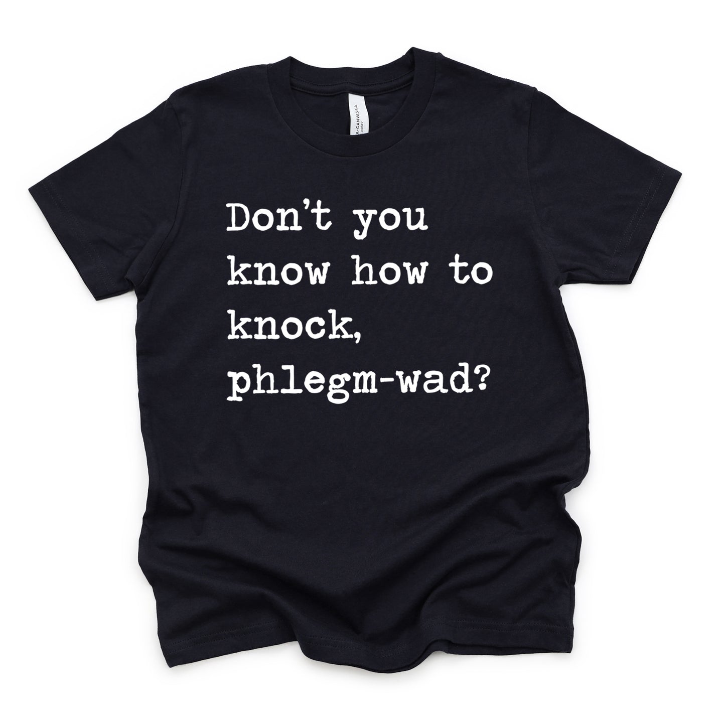 Don't You Know How To Knock Phlegm-wad - Short Sleeve Kids Shirt