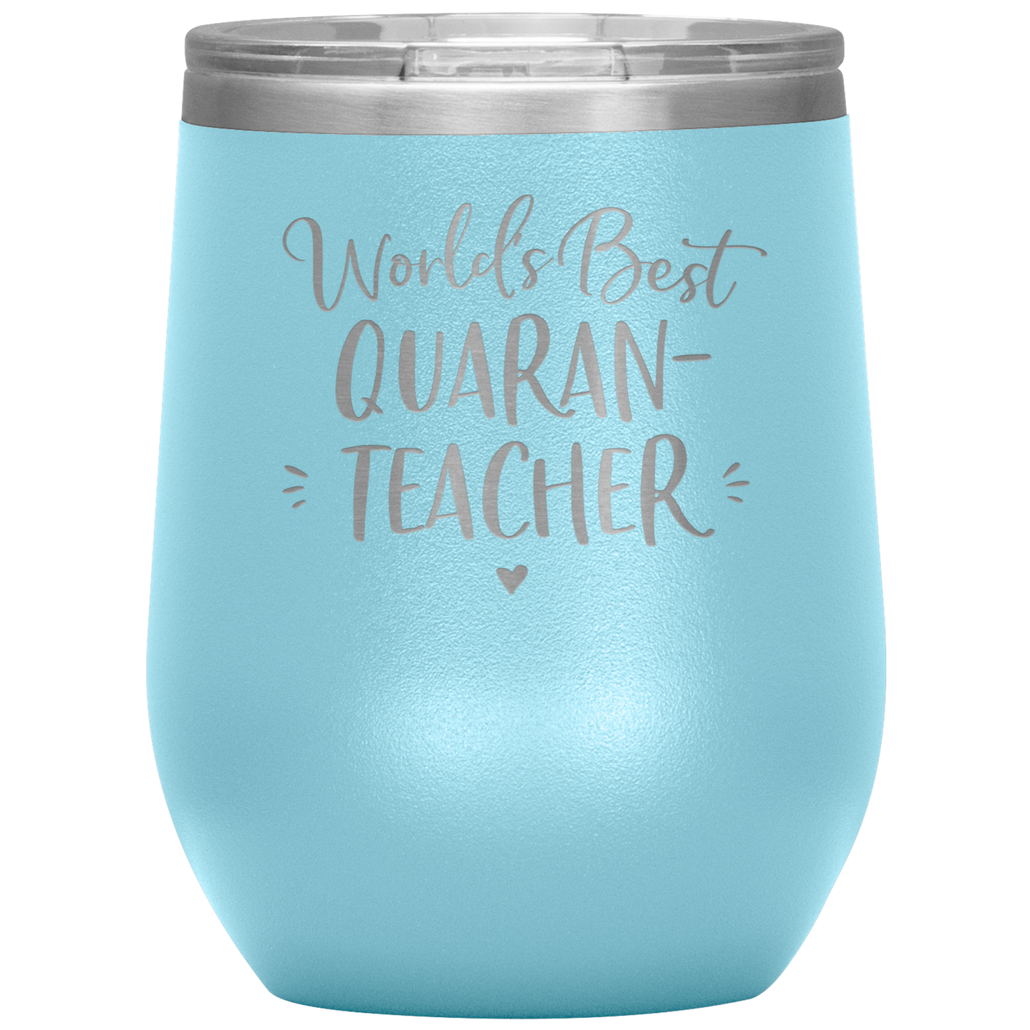 World's Best Quaran-Teacher Laser Etched Stemless Wine Cup