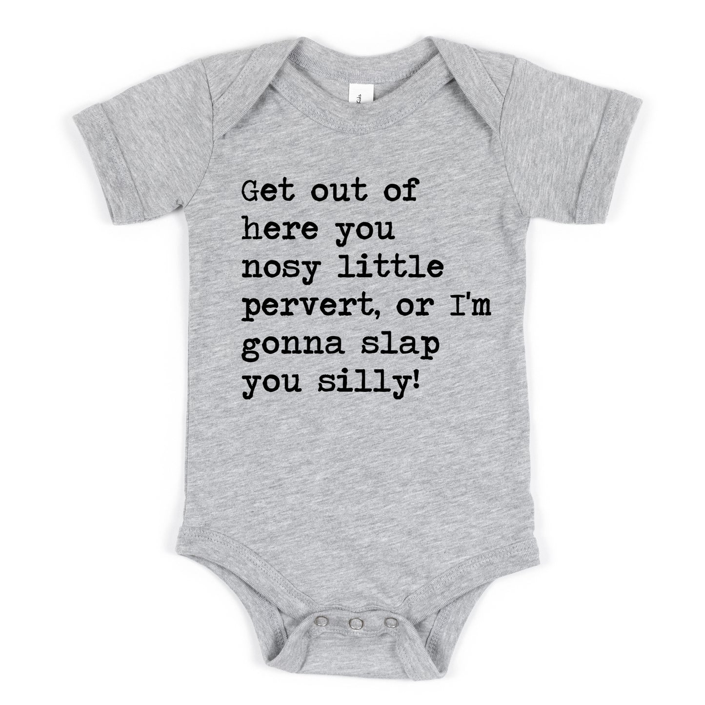 Get Out Of Here You Nosy Little Pervert - Short Sleeve Kids Shirt