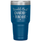 World's Best Quaran-Teacher 30 Oz Laser Etched Tumbler