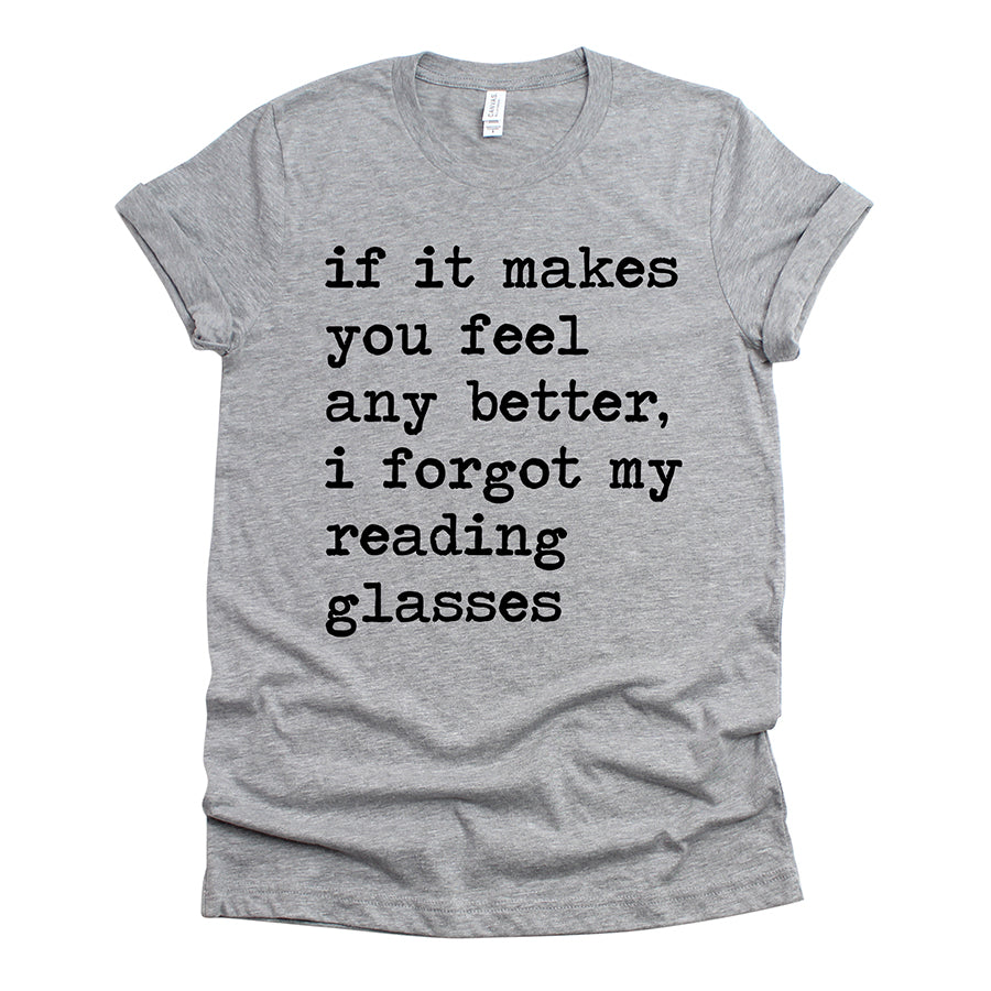 I Forgot My Reading Glasses Unisex Tee