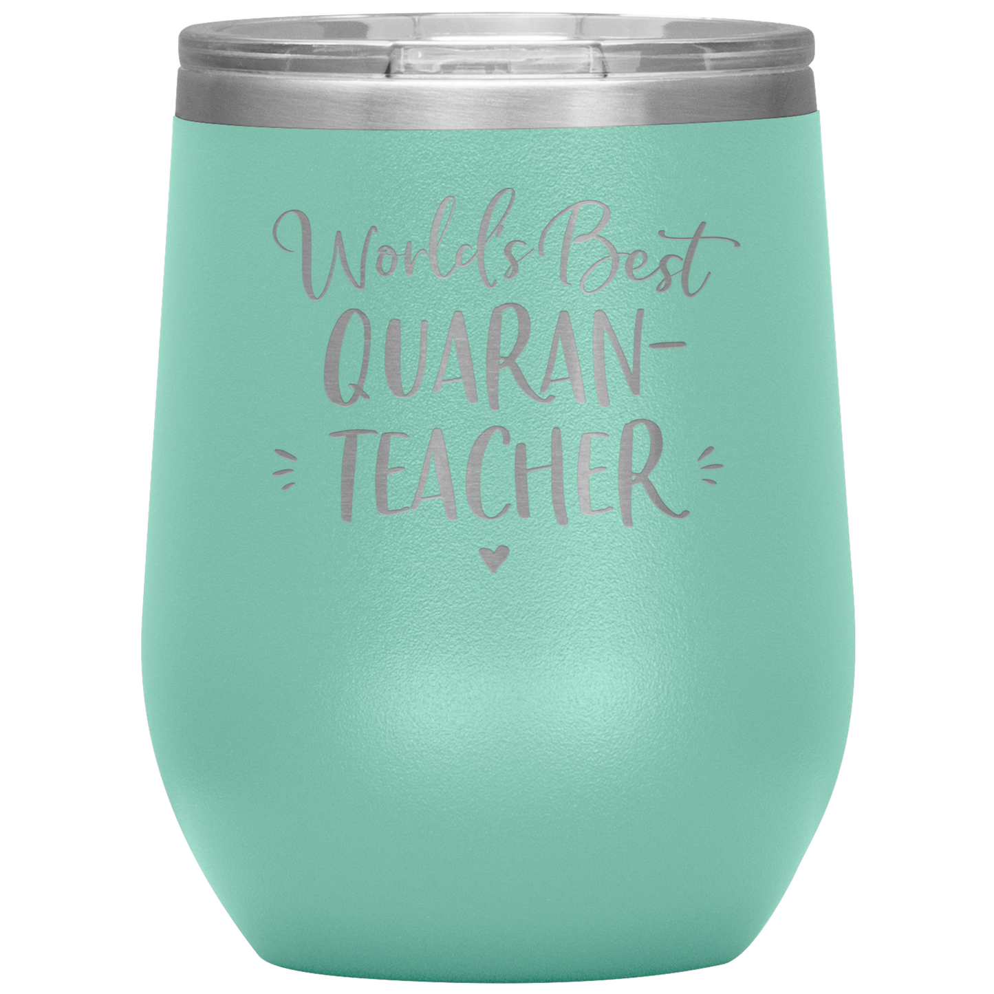 World's Best Quaran-Teacher Laser Etched Stemless Wine Cup