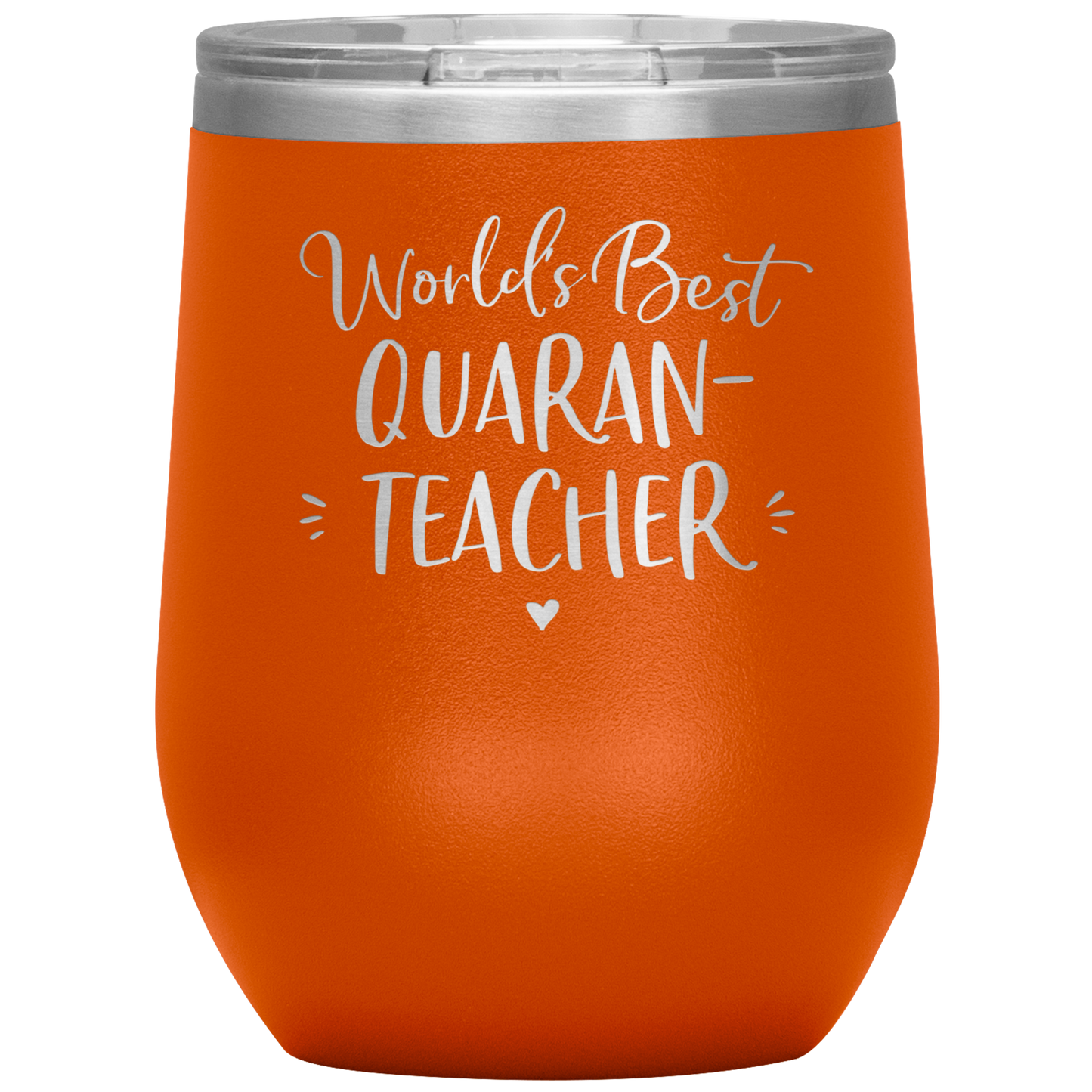 World's Best Quaran-Teacher Laser Etched Stemless Wine Cup