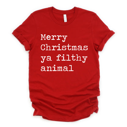 Merry Christmas Ya Filthy Animal Unisex Tee