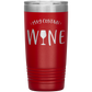 May Contain Wine 20 oz Laser Etched Tumbler