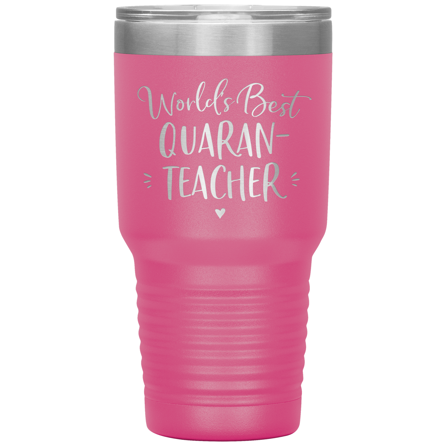 World's Best Quaran-Teacher 30 Oz Laser Etched Tumbler