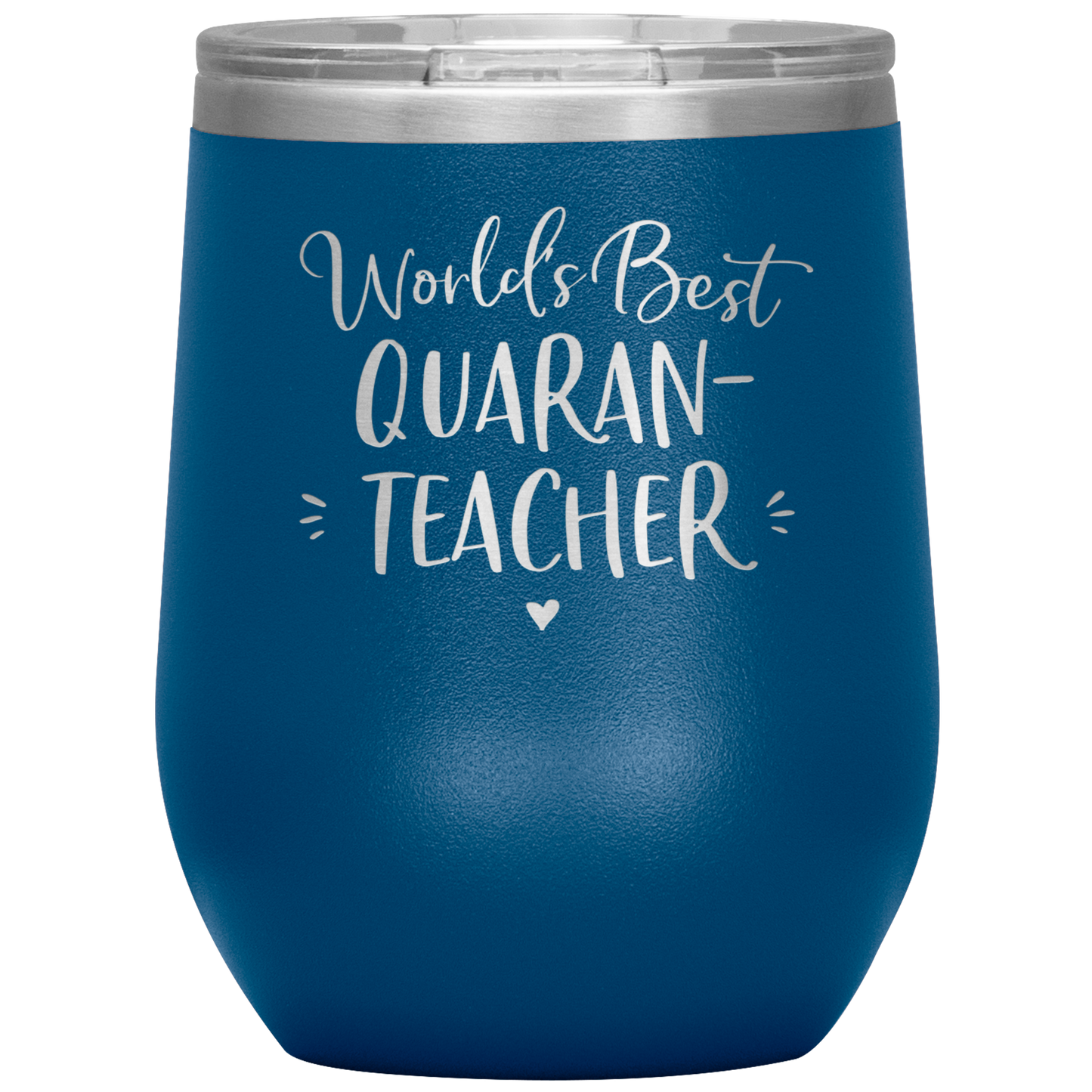 World's Best Quaran-Teacher Laser Etched Stemless Wine Cup