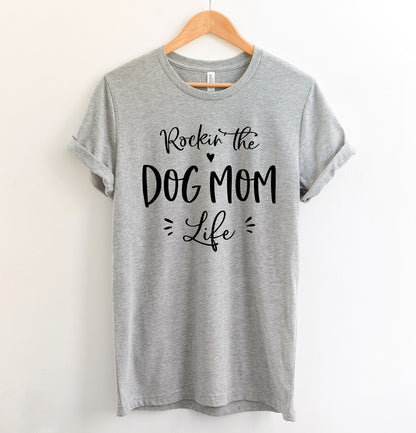 Rockin The Dog Mom Life T-Shirt