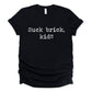 Suck Brick Kid Unisex Tee