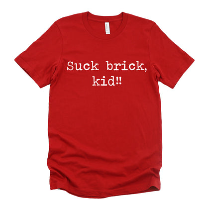 Suck Brick Kid Unisex Tee