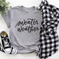 Sweater Weather T-Shirt